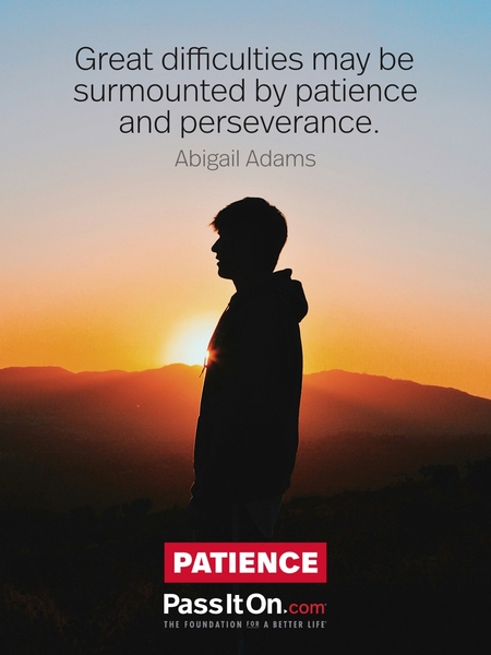 Great difficulties may be surmounted by patience and perseverance. #<Author:0x00007f997af18860>