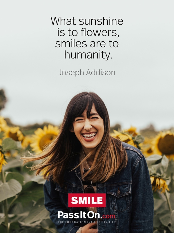 What sunshine is to flowers, smiles are to humanity. #<Author:0x00007f6b2e4a7450>