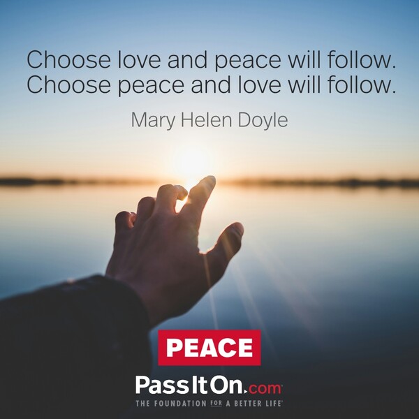 Choose love and peace will follow. Choose peace and love will follow. #<Author:0x00007f6b2f3e7aa0>