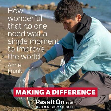 How wonderful that no one need wait a single moment to improve the world. #<Author:0x00007fad6a14c318>