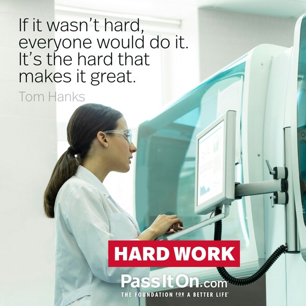 If it wasn't hard, everyone would do it. It's the hard that makes it great. #<Author:0x00007f6b2f402800>