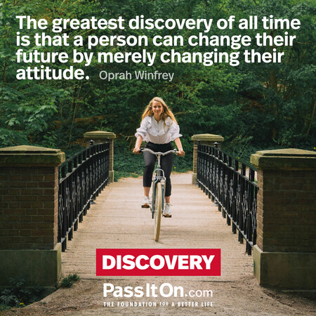 The greatest discovery of all time is that a person can change their future by merely changing their attitude. #<Author:0x00007f6b3cba8fc0>