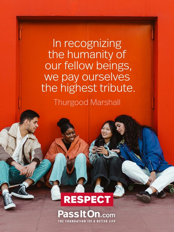 In recognizing the humanity of our fellow beings, we pay ourselves the highest tribute. #<Author:0x00007f6b2f3808c8>