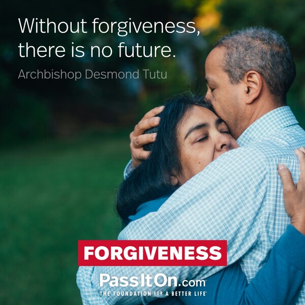 Without forgiveness, there is no future. #<Author:0x00007f6b2f373998>