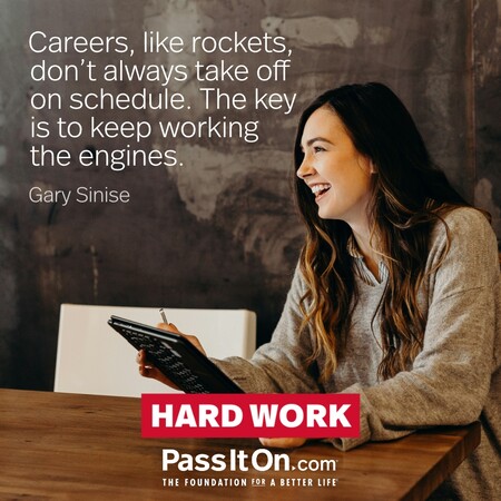 Careers, like rockets, don't always take off on schedule. The key is to keep working the engines. #<Author:0x00007fad6a1d8480>