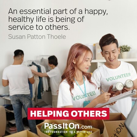 An essential part of a happy, healthy life is being of service to others.  #<Author:0x00007fad69cac588>