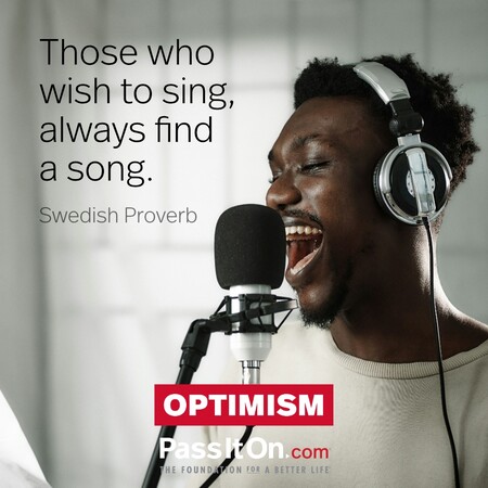 Those who wish to sing, always find a song. #<Author:0x00007fad69b249e0>
