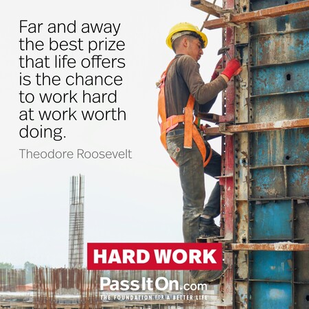 Far and away the best prize that life offers is the chance to work hard at work worth doing.  #<Author:0x00007fad6afa0018>