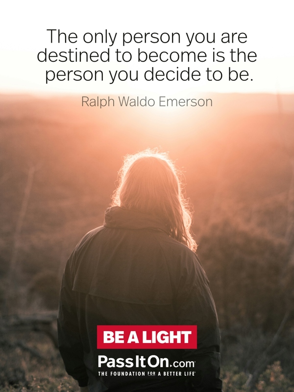 The only person you are destined to become is the person you decide to be. #<Author:0x00007f6b2f2de758>