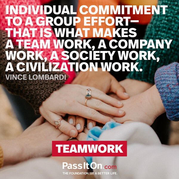 Individual commitment to a group effort - that is what makes a team work, a company work, a society work, a civilization work. #<Author:0x00007f6b2f41f518>