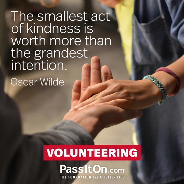The smallest act of kindness is worth more than the grandest intention. #<Author:0x00007f6b2f3867c8>