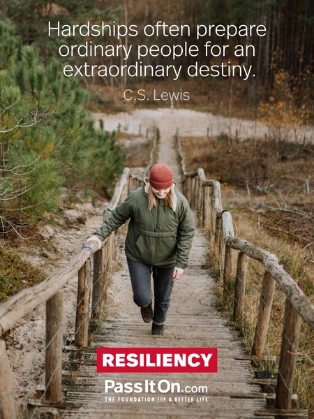 Hardships often prepare ordinary people for an extraordinary destiny. #<Author:0x00007fad6a1d3700>