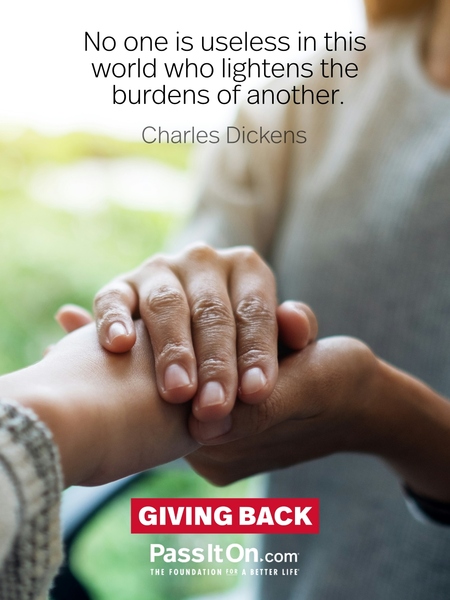 No one is useless in this world who lightens the burdens of another. #<Author:0x00007f512c0d03c0>