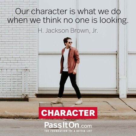 Our character is what we do when we think no one is looking. #<Author:0x00007fad6a1ed858>