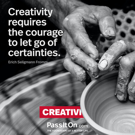 Creativity requires the courage to let go of certainties. #<Author:0x00007fad6afb7948>