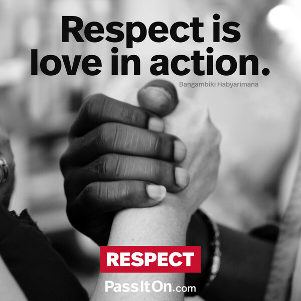 Respect is love in action. #<Author:0x00007f6b2fdc3fd8>