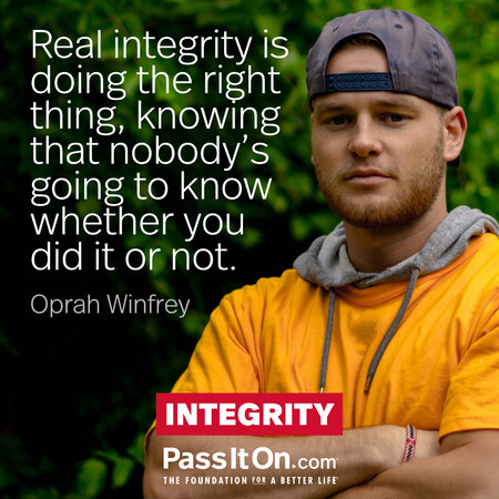 Real integrity is doing the right thing, knowing that nobody’s going to know whether you did it or not. #<Author:0x00007f6b2f44f790>