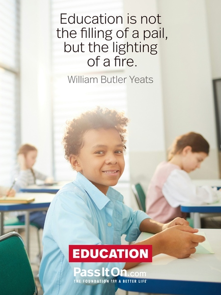 Education is not the filling of a pail, but the lighting of a fire. #<Author:0x00007f4819482098>