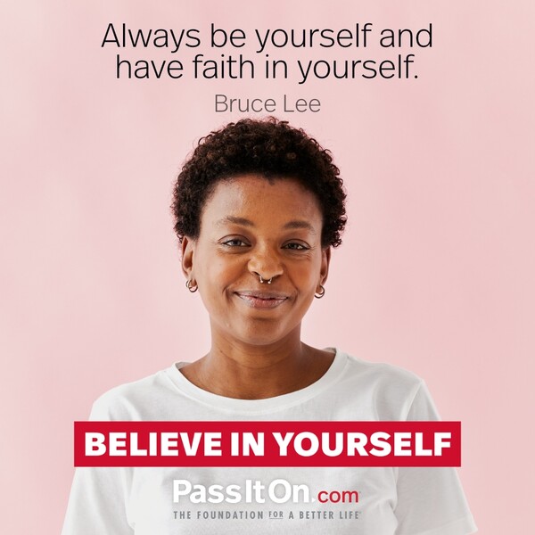 Always be yourself and have faith in yourself. #<Author:0x00007f6b2f403340>