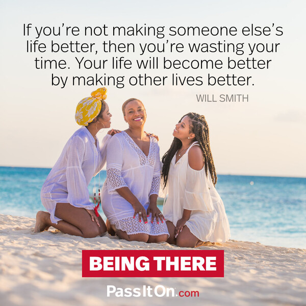 If you're not making someone else's life better, then you're wasting your time. Your life will become better by making other lives better. #<Author:0x00007f6b2fdbd980>