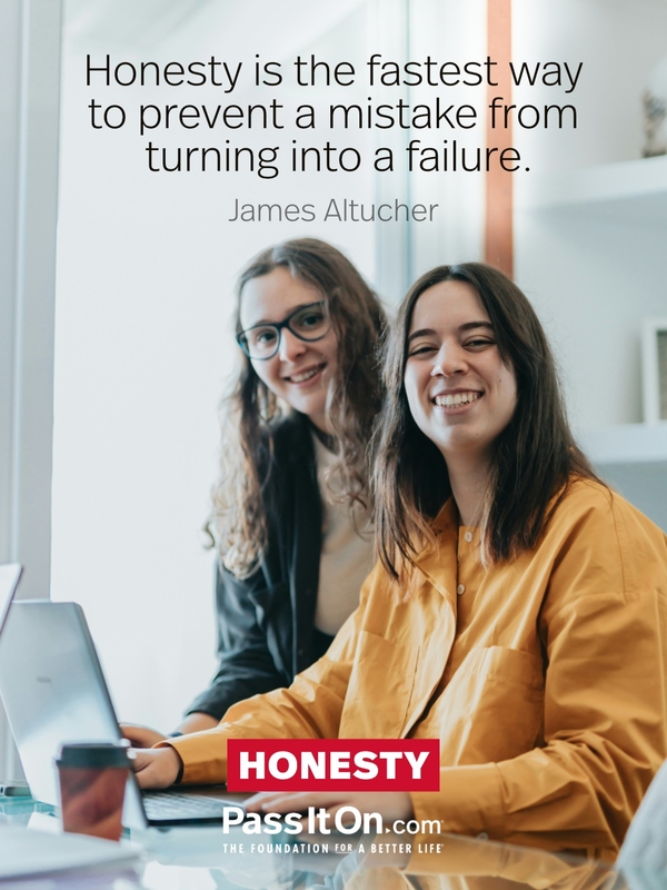 Honesty is the fastest way to prevent a mistake from turning into a failure. #<Author:0x00007f6b2e4be100>