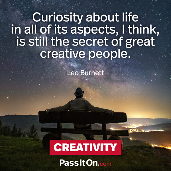 Curiosity about life in all of its aspects, I think, is still the secret of great creative people. #<Author:0x00007f6b2f367f80>
