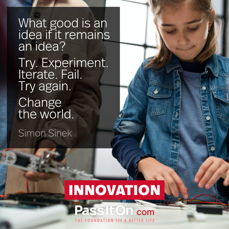 What good is an idea if it remains an idea? Try. Experiment. Iterate. Fail. Try again. Change the world. #<Author:0x00007f6b2fb03ac8>