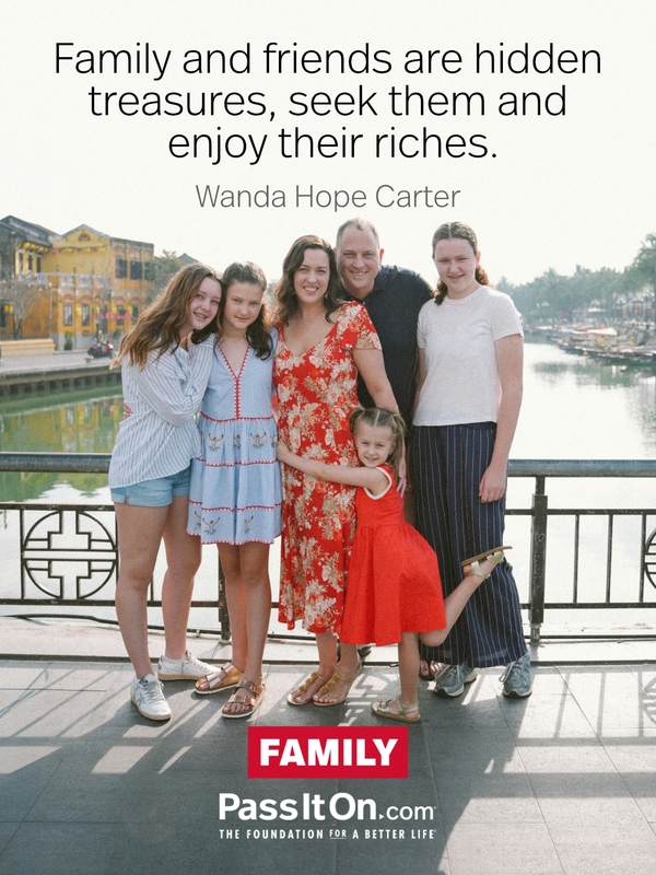 Family and friends are hidden treasures, seek them and enjoy their riches. #<Author:0x00007f2efc20f008>