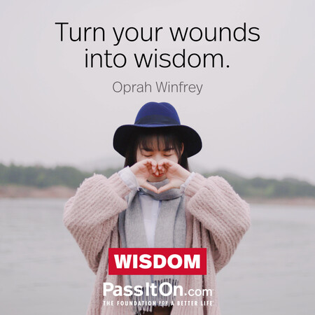 Turn your wounds into wisdom. #<Author:0x00007f6b2fd52590>