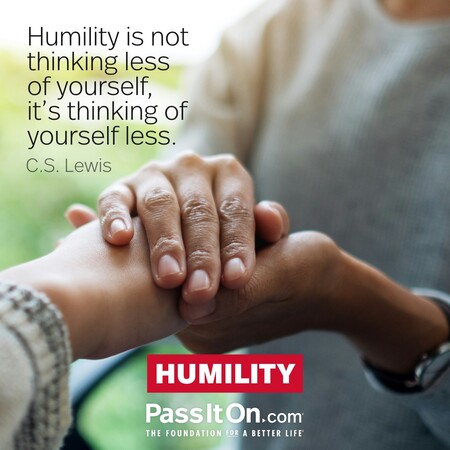 Humility is not thinking less of yourself, it's thinking of yourself less. #<Author:0x00007fad69b4c1c0>