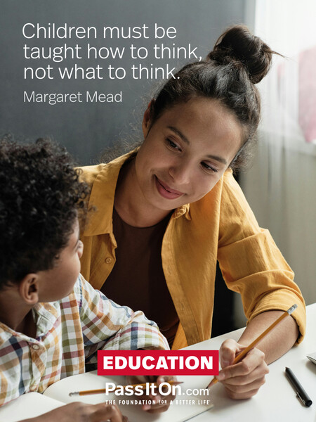 Children must be taught how to think, not what to think. #<Author:0x00007fad6af4ab40>