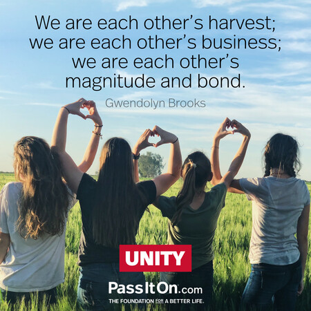 We are each other’s harvest; we are each other’s business; we are each other’s magnitude and bond. #<Author:0x00007fad69c54c48>