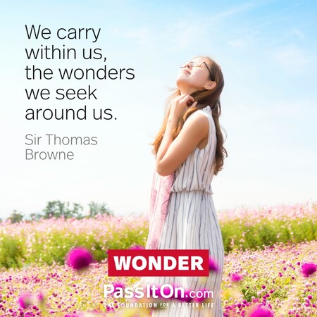 We carry within us, the wonders we seek around us. #<Author:0x00007fad6b043718>