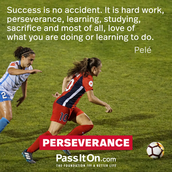Success is no accident. It is hard work, perseverance, learning, studying, sacrifice and most of all, love of what you are doing or leading to do. #<Author:0x00007f6b3cba2800>