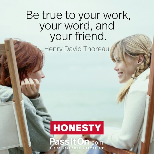 Be true to your work, your word, and your friend. #<Author:0x00007f6b2f40ab40>