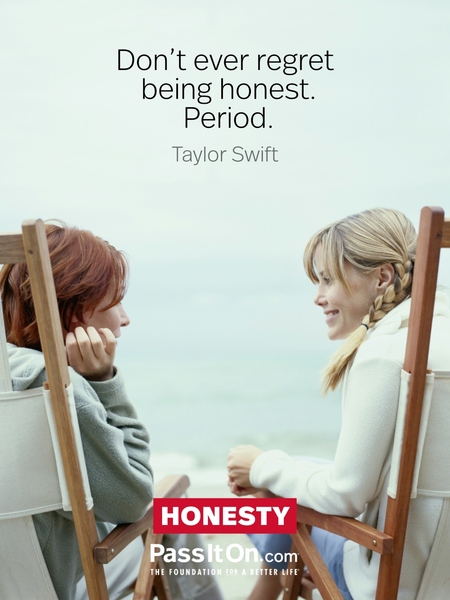 Don’t ever regret being honest. Period. #<Author:0x00007fad6afef000>