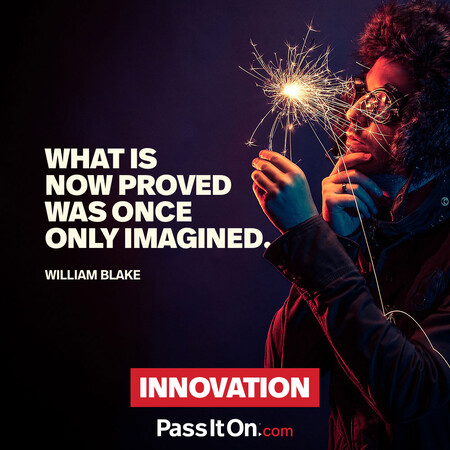 What is now proved was once only imagined. #<Author:0x00007f6b2f4099c0>