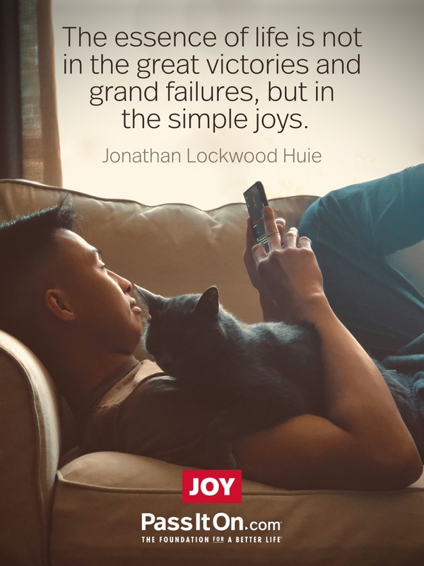 The essence of life is not in the great victories and grand failures, but in the simple joys. #<Author:0x00007f6b2e4b1cc0>