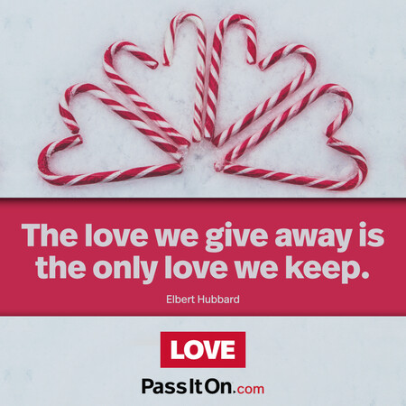 The love we give away is the only love we keep. #<Author:0x00007fad6af3a290>