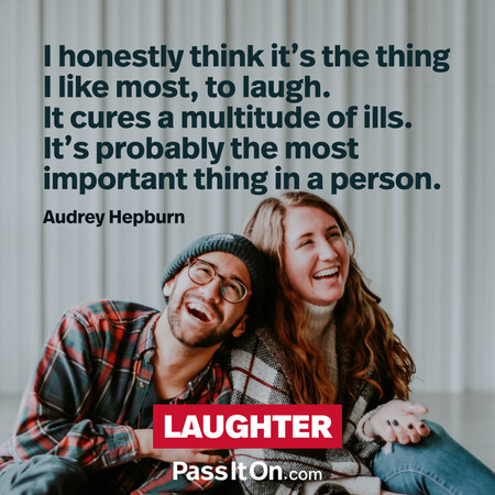 I honestly think it's the thing I like most, to laugh. It cures a multitude of ills. It's probably the most important thing in a person. #<Author:0x00007fad6a0d4b10>
