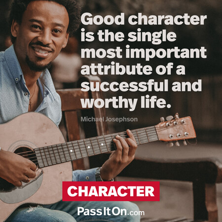 Good character is the single most important attribute of a successful and worthy life. #<Author:0x00007fad6a1ab048>