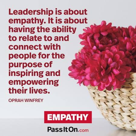 Leadership is about empathy. It is about having the ability to relate to and connect with people for the purpose of inspiring and empowering their lives. #<Author:0x00007fad6a0cc5a0>