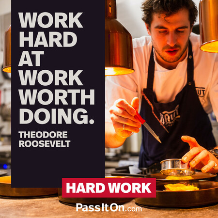 Work hard at work worth doing.  #<Author:0x00007f6b2f370a18>