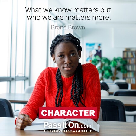 What we know matters but who we are matters more. #<Author:0x00007fad6a109108>