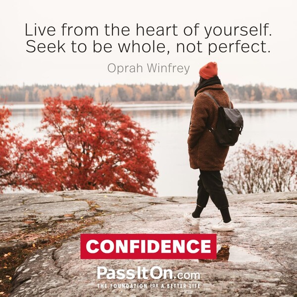 Live from the heart of yourself. Seek to be whole, not perfect. #<Author:0x00007f6b2f44a010>