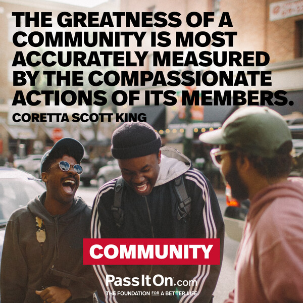 The greatness of a community is most accurately measured by the compassionate actions of its members. #<Author:0x00007f6b2f3849c8>