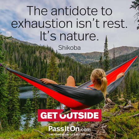 The antidote to exhaustion isn’t rest. It’s nature. #<Author:0x00007fad6a1175a0>