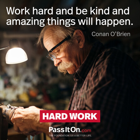 Work hard and be kind and amazing things will happen. #<Author:0x00007f6b2f47fc88>