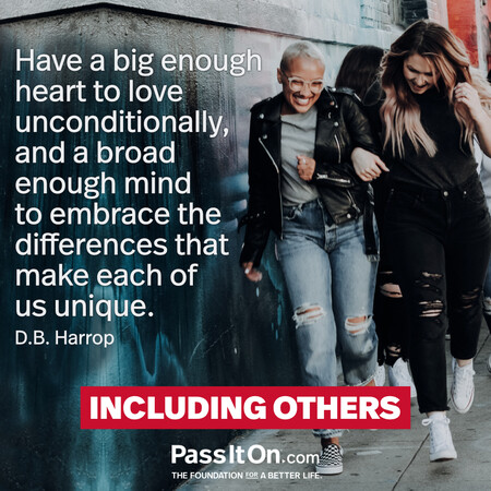 Have a big enough heart to love unconditionally, and a broad enough mind to embrace the differences that make each of us unique. #<Author:0x00007f6b2fda7810>