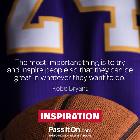  The most important thing is to try and inspire people so that they can be great in whatever they want to do. #<Author:0x00007f6b2e4be240>